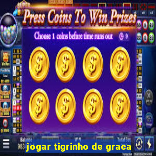 jogar tigrinho de graca